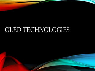 OLED TECHNOLOGIES
 