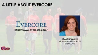 A LITTLE ABOUT EVERCORE
JOANNA WALKER
VP, HUMAN RESOURCES
EVERCORE
https://www.evercore.com/
 