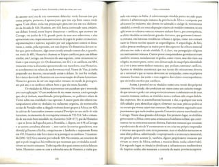 O legado de Roma: Jluminando a idadc das trevas, 400-1000
do mesmo ano) era de um consistente deboche: voces fizeram isso por
coma pr6pria; portanco, eapenas justo que isso seja feito contra voces
agora. Com efeito, coda sua prepara-;:ao para isso era um eco delibera-
do da decada de 410. Hon6rio, em 410, havia convocado uma conlatio,
um debate formal, entre bispos donatistas e cat6licos, que ocorreu em
Carcago, em junho de 411; grande parte de suas atas sobreviveu, e elas
apresentam uma impressionante mistura de jogos de poder cerimoniais,
argumenta-;:6es e injurias, seguidos por um julgamento contra os dona-
cistas, e, entao, pela repressao, um ano depois. Os donaciscas deviam sa-
ber que, provavelmente, algo estava sendo armado contra eles, e quando,
em maio de 483, Hunerico chamou os bispos cat6licos para um debate
similar, em Carcago, em fevereiro do ano seguinte, estes certamente sa-
biam o que escavapor vir. Os donatistas, em 41 l, e os cat6licos, em 484,
cencaram evitar a discussao apresentando um manifesto, mas Hunerico,
se acreditarmos no relato de seu fervoroso rival, Victor de Vita, ja tinha
preparado seu decreto, encurtando assim o debate. Se isso for verdade,
foi o unico desvio de Hunerico em sua reencenas:ao do drama honoriano.
Hunerico gostava de ser um imperador romano no modo de perseguir,
ato por ato, e os cat6licos sabiam bem o que ele estava fazendo.
Os vandalos de Africa representam um paradoxo que e resumido
por essa explicas:ao.3
0 uso moderno de seu nome mosrra a ma reputas:ao
que des ja.tinham, manifestada, principalmente, no polemico relato de
Victor sobre sua crueldade e sua opressao. A maior parte dos relatos con-
cemporaneos sobre os vandalos era realmente negativa, do testemunho
ocular de Possidio sobre a chegada violenta dessesgrupos aAfrica, em 429,
as criticas do historiador romano-oriental Procopio ao seu estilo de vida
luxurioso, no momenro da reconquista romana de 533-534. Sob o coman-
do de seu mais bem-sucedido rei, Genserico (428-477), pai de Hunerico
- que os levou da Espanha para a Numidia, e, depois, em 439, a Cartago
e ao cencro cerealista africano -, seus navios (ex-navios graneleiros, sem
duvida) pilharam a Sicilia, conquistaram a Sarden ha e saquearam Roma
em 455. Hunerico nao foi o unico rei a perseguir os cac6licos. Trasamun-
do (496--523) fez o mesmo por volta de 510. No encanco, ao concrario do
que sepode imaginar, hi evidencias que mostram que os vandalos acredi-
cavamser muito romanos. Todos aqueles dos quais cemosnoticia falavam
latim. Hunerico casou-se com a sobrinha-neta de Hon6rio, e tinha pas-
132
Crise e conlinuidadc
sado um tempo na Italia. A administra-;:ao vandala parece ter sido quase
idencica aadminiscra-;:ao roman a da provincia de Africa e composca por
africanos (no maximo, des devem cer adotado o c6digo de vestimencas
vandalo); a moeda era uma adapca-;:aocriativa de modelos romanos; os reis
aplicavam os tributos corno os romanos tinham feito e, por consequencia,
as elites vandalas acumulavam grandes fortunas, que gascavam amanei-
ra romana, em luxuosas residencias urbanas e igrejas, como nos contam
canto as fonces escritas quamo as arqueologicas. A arqueologia, de fato,
indica poucas mudan-;:asna maior parte dos aspeccos da cultura material
africana em codo o seculo vandalo. E, e claro, sua persegui(j:a.O
religiosa
era inteiramence romana. Outros povos conquistadores germanicos eram
tambem arianos, notadamente os godos, como vimos, mas eles viam sua
religiao, na maior parte, como uma demarcas:ao de suapr6pria idemidade
vis-a-visa seus novos sudicos romanos, que podiam continuar cat6licos.
Apenas os vandalos assumiram que sua versao do cristianismo deveria
ser a universal e que as outras deveriam ser extirpadas, como os pr6prios
romanos fizeram: dai entao o tom negativo dos relacoscontemporaneos,
que sio todos escricos por cat6licos.
Assim, e possivel ver os vandalos como uma versa.ados pr6prios
romanos. Na verdade, eles poderiam ser viscoscomo um exercito renega-
do que tomou o poder em uma provincia romana ca administrou de uma
maneira romana; embora os vandalos nunca tenham sido cropas federa-
das imperiais, eles se assemelhavam bascante a elas, e qualquer um teria
di6culdades para idemificar algum elemento nas suas praticas policicas
ou sociais que tivesse raizes nao romanas. Mas estadamos enganados caso
pensa.ssemos que nada mudou quando Genserico encrou rnarchando em
Carcago. Houve duas grandes diferens:as. Em primeiro lugar, os vandalos
governaram a Africa como uma aristocracia fundiaria milicar, que conci-
nuava a ver-secomo etnicamente distinta. Exercitos romanos que comaram
o poder antes do seculo V comencavam-se em criar seupr6prio imperador
e retornar aos quarceis com ricos presences; mas os vandalos tornaram-se
uma elite politica, substituindo e expropriando a aristocracia senatorial,
em grande pane ausente (e, tambem, alguns proprietirios romanos que
viviam no norte de Africa, embora a maioria destes tenha sobrevivido).
Em segundo lugar, os vandalos dividiram a infraestrutura mediterranea
do lmperio tardio; des tomaram o concrole da maior provfncia exporta-
133
 