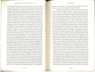 0 legado de Roma: Iluminando a idade <lastrevas, 400-1 ooo
flueme esposa Teodora (ela mesma uma monofisita), em 548, e, depois ,
asua igualmente controversa tentativa de dar um passo doutrinario em
direc;ao ao monofisismo, no Quinto Concilio Ecumenico de Constan-
cinopla, em 553, o que alienou grande parte do Ocideme. De menor se-
riedade (mas demasiadamente influence nos estudiosos modernos) foi a
obra antipanegirica Historia secreta, de Procopio, que retrata Justiniano
e Teodora como genios malevolos, em termos altamente coloridos e se-
xualizados em queJustiniano aparece caracterizado coma um demonio .33
Hoje em dia, Justiniano e, acima de tudo , acusado de arruinar financei-
ramente o Imperio, grac;as as suas guerras fora de epoca no Ocidente;
o Imperio Oriental, apos sua morte, em 565, e comumente visto como
enfraquecido, tanro militar quanta economicamente, uma situac;ao que
iria resultar nos desastres politicos dos anos pos-610. Veremos a crise do
seculo VII no capfrulo 10, mas ela nio me parece ter muito aver com
Justiniano. As guerras ocidentais nao foram anacr6nicas, pois o Impe-
rio Romano ainda era tun conceito importance, ate mesmo no Ocidente,
nem foram particularmente caras; a Africa foi reconquistada por uma
ninharia, e permaneceu romana por mais de um seculo, ea guerra na Id.-
lia teria sido uma confusao bem rnenor, caso Justiniano tivesse investido
mais, e nao menos, dinheiro nela. Seus sucessores, notavelmente Tiberio
II (578-582) e Mauricio (582-602), mamiveram afastados os persas, sens
principais oponences, tao eficiei'icemente quanta Justiniano tinha feico.34
Eles tambem mantiveram longe os avaros, novos detentores da hegemonia
"barbara" 110 media Danubio, OS quais, apartir dos anos 560, tornaram-
-se os mais recences invasores dos Ba.leas,em sua maioria de lingua eslava
(mas tambem turquica e germanica), sendo a maior ameac;amilitar para a
area desde os hunos. Eles abandonaram a maior parte da Italia a um novo
povo, os lombardos, mas, dado o escado em que a Id.lia se enconcrava, isso
nao foi necessariamence um fracasso estrategico. Outrossim, o dinhei-
ro escava suficientemente abundance, nos anos 570, a ponto de Tiberio
(embora nao Mauricio) ser mencionado como um gastador extravagan-
ce. 0 reinado deJustiniano nao aparenta ter sido uma guinada negativa
para o Imperio. Mas a controversia sabre de impoe respeito: Justiniano
imprimiu sua marca em uma gerac;ao,ao redor de todo o Mediterraneo,
e, diferentemente da maioria dos governances, os eventos de seu reinado
parecem ter sido resultado de suas pr6prias escolhas. Seu protagonism~
152
Crise e continuidade
desmente a visao de que o desmembr amento do Ocidente no seculo V,
por si so, marca o fracasso do projeto imperial romano.
As piginas anceriores deram um breve sumario dos eventos de
150 anos; precisamos agora considerar o que eles significam. Irei me
concentrar mais no Ocidence, porque foi ali que as maiores mudanc;as
ocorreram , embora a estabilidade ea prosperidade do Oriente devam agir
como um lembrete permanence para nos de que o lmperio Romano nao
estava de forma alguma destinado a quebrar. Nas decadas mais recentes,
essa visa.a, ja discucida no capitulo 1, tern se tornado realmente domi-
nance entre os historiadores. Isso significa que as invasoes e ocupac;oes
das provincias ocidentais precisam estar no centro de nossas explicac;oes
para O periodo. Mas tambem nas ultimas decadas, nos temo s nos afastado
das visoes catastrofistas dos "barbaros ", resumidas nas famosas palavras
de Andre Piganiol, na conclusao de seu livro sobre o Imperio tardio, es-
crito logo ap6s a Segunda Guerra Mundial: "A civilizac;ao romana nao
pereceu de morte natural. Foi assassinada". 35
Trabalhos recentes tern, de
faro, represemado os novos grupos ctnicos em termos bem romanos , uma
visao que eu aceito plenamente e pretendo desenvolver logo mais, de for-
ma breve. Isso nao diminui o simples ponro de que o Imperio Romano
do Ocidente fora substituido por uma serie de reinos independences que
nao reivindicavam a legitimidade imperial, o que nos obriga a perguntar
por que cada um desses reinos nao reproduziria o estado romano em mi-
niatura, mantendo continuidades estruturais que poderiam, a prindpio,
ser unificadas mais tarde, por Justiniano, por exemplo. Maso faw e que
a maioria deles nao o fez. Uma coisa que a arqueologia deixa hem clara ,
como veremos, ea dramatica simplificac;ao econ6mica do Ocidence: isso
evisive! ao norte do Loire, no inicio do V seculo, e nas terr ; s do noroes-
te mediterranico durance o VI. As construc;oes cornaram-se bem menos
ambiciosas, a produc;ao artesanal ficou menos profissionalizada, as trocas
restringiram-se mais ao nivd local. 0 sistema tributario ejud iciirio , bem
coma a densidade da acividade adminiscrativa romana em geral, comec;ou
a se simplificar tambem. Essas foram mudanc;as reais que nao podem ser
desconsideradas por argumencos que mostrem, embora justificadamente,
que os "birbaros" apenas se adequaram aos nichos romanos. Essas mu-
danc;as fizeram-se acompanhar de alterac;oes nas imagens, nos valores e
no estilo cultural, que cornaram o seculo VII, no Ocidcnre, visivelmeme
153
II
I
I
 