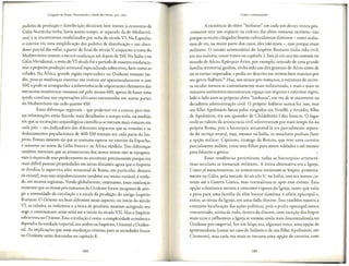 0 legado de Roma: lhuninan<lo a idade das trevas, 400- 1ooo
padroes de produc;ao e disrribuic;ao decafram bem menos (aeconomia da
Galia Nortenha tinha, havia muito tempo, se separado dado Mediterra-
neo) e se encontravam estabilizados por volta do seculo VI. Na Espanha,
o interior viu uma simplificac;ao dos padroes de distribuic;ao e um aban-
dono parcial das villae, a partir do final do seculo V, enquanto a costa do
Mediterraneo assistiu a menos mudan~as ate depois de 550.Na Italia e na
Galia Merid ional, o mcio do VI seculo foi o peri'.odode maiores mudanc;as,
mas a pequena produc;ao artesanal especializada sobreviveu, bem como as
cidades. Na Africa, grande regiao exporcadora no Ocidente romano tar-
dio, poucas mudanc;as internas sao visiveis ate aproximadamenre o ano
500, epode-se acompanhar a sobrevivencia de importantes elemenros das
estruturas econ6micas romanas ate pelo menos 600, apesar de haver uma
queda continua nas exportac;oes africanas encontradas em outras partes
do Mediterraneo tao cedo quanto 450.
Essas diferenc;asregionais - que poderiam vir a crescer, pois nos-
sas informa~oes estao ficando mais detalhadas o tempo coda, na medida
em que as escavac;oesarqueol6gicas ciendficas se tornam mais comuns em
cada pais - sao indicadores dos diferentes impactos que as invas6es e os
dcslocamentos populacionais de 400-550 tiveram em cada pane do Im-
perio . Foram maiores do que se costwna esperar no interior da Espanha,
e menores no norce da Galia franca e na Africa vandala. Tais diferen~as
tambem moscram que as aristocracias dos novos reinos nao se equipara-
vam ariqueza de seuspred ecessores ou ancestra is,precisamente porq ue era
mais dificil possuir propriedades em terras distantes agora que o Imperio
se dividira (a super-rica elite senatorial de Roma, em particular, deixara
de existir), mas esse empobrecimenro tambem era muito variavel, e verda-
de, em tennos regionais. Venda globalmente, encretanto, essas mudan~as
mostram que os reinos p6s-romanos do Ocidente foram incapazes de arin-
gir a intensidade de circulac;ao e a escala da produc;ao do antigo Imperio
Romano. 0 Oriente era bem diferente nesse aspecto; no inicio do seculo
VI, as cidades, as industrias e a troca de produtos estavam atingindo seu
auge, e continuaram nesse nivel ate o inkio do seculo VII. Maso Imperio
sobreviveu no Orienre. Essacorrelac;-ao
e exata: a complexidade economica
dependia da unida de imperial, em ambos os lmperios, Oriental e Ociden -
tal. As implicac;oes que essas mudanc;as tiveram para as sociedades locais
no Ocidence serao discutidas no capiculo 8. ·
164
• Crise e continuidade
A existencia de elites "barbaras" em cada um desses reinos p6s-
-romanos teve um impacto na cultura das elites romanas tambem: nao
porque os recem-chegados fossem culturalmeme distinros - como acaba-
mos de ver, na maior pa rte dos casos, eles nao eram -, mas porque eram
militares. 0 estrato ariscocd.tico do Imperio Romano tinha sido civil,
em sua maioria, como vimos no capiculo 1.Isso ja nao era tao comum no
mundo de Aecio; Eparquio Avito, por exemplo, oriundo de uma grande
familia senatorial gaulesa, tinha sido um dos generais de Aecio antes de
ele se tornar imperador, e podia ser descrico em termos bem marciais por
seu genro Sid6nio.s1
Mas, nos reinos p6s-romanos, a estrutura de carrei-
ra secular tornou-se conrinuamente mais militarizada, e mais e mais os
romanos ambiciosos encontraram espac;-o
nos sequitos e exercitos regios,
lado a lado com as pr6prias elites "barbaras", em vez de se manrerem na
decadence administrac;ao civil. 0 pr6prio Sidonia nunca fez isso, mas
seu filho Apolinario lutou pelos visigodos em Vouille, e Arcadio, filho
de Apolinario, era um apoiador de Childeberto I dos francos. 0 lugar
onde os valores da ariscocracia civil sobreviveram por mais tempo foi na
pr6pria Roma, pois a hierarquia senatorial la era parcia lmente separa-
da do servic;oestatal, mas, mesmo na Italia, os senadores podiam fazer
a opc;ao militar: Cipriano, inimigo de Boccio, que teve uma carreira
parcialmente militar, criou seus filhos para serem soldados e ate mesmo
para falarem o g6cico.
Essas tendencias persistiram; todas as hierarquias aristocra-
ticas secu lares se tornaram militares. A trnica alternativa era a Igreja.
Como ja mencionamos, os aristocratas tornaram-se bispos, primeira-
mente na Galia, pela mecade do seculo V; na Italia, isso era menos co-
mum ate a Guerra G6tica, mas normalizou-se ap6s esse evento. Essa
opc;ao eclesiastica moscra a crescente riqueza da lgreja, canto que valia
a pena para uma familia da elite buscar dominar o oficio episcopal e,
assim, as terras da lgreja, em uma dada diocese. Isso tambem mostra a
crescente localizac;ao das ac;oespoliticas, pois o poder episcopal estava
concentrado, acima de cudo, dentro da diocese, com excec;aodos bispos
mais ricos e influentes; a Igreja se cornou ainda mais descencralizada no
Ocidente p6s-im perial. Ser um bispo era, algumas vezes, uma opc;ao de
aposentadoria (como no caso de Sidonio e de seu filho Apolinario, em
Clermont), mas cada vez mais se tornava uma opc;-aode carreira, com
165
 