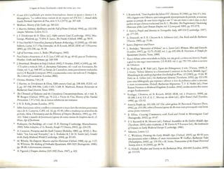O legado de Roma: lluminando a idade das lrevas, 400- 1000
19 o ano 476 emalfalado por muitos hiscoriadores, demre os quais o classico eA.
Momigliano, "La caduca senza rum ore di un impero nel 476 D.C.", Annali della
Scuola Normale Superiore di Pisa, seric 3, 3.2 (1973), pp. 397-418.
20 Wolfram, History of the Goths, pp. 181-222.
21 J. Harries, Sidonius Apollinaris and the Fall ~(Rome (Oxford, 1994), pp. 222-238;
cita<;:ao:
Sidonius, Letters, 8.2.2.
22 J. F. Drinkwater & H. Elton (ed.), Fifth-century Gaul (Cambridge, 1992); Mac-
George, Warlords, pp. 71-164; E. James, TheFranks (Oxford, 1988), pp. 58-91.
23
P.Van Ossel & P.Ouzoulias,Journal ofRoman Archaeology,13(2000), pp.133-160;
Sidonio, Cartas, 4.17; Vita Genovefae,ed. 8. Krusch,MGH, SRM, vol. 3 (Hanover,
1896), pp. 215-238, cap. 35-38.
24
Life ofSeverinus, trans. L. Bieler (Washington, 1965).
25
Para Zenao e Anastacio, cf.A. D. Lee, CAH, vol. 14, pp. 49-62; para os Teodoricos,
Heather, Goths and Romans, pp. 240-308.
26
J. Moorhead, Theodericin lta~y (Oxford, 1992); P.Heather,EME, 4 (1995), pp. 145-
-173; sabre a visita de 500, cf.Anonymus Valesianus,ed. e crad. emAmmianus, Res
Gestae,vol. 3, pp. 548-557; as Variae,de Cassiodoro, estao parcialmente craduzidas
em S.J. B.Barnish (Liverpool, 1992), e sumarizadas como um todo em T. Hodgkin,
TheLetters of Cassiodorus (London,1886).
27
Orosius, Historia, 7.43.2-8.
28
J. Harries, in: Drinkwater & Elton, Fifth-century Gaul, pp. 298-308; PLRE, vol.
2, pp. 157-158; 995-996; l.162-1.163; 1.168; R. Mathisen, Roman Aristocrats in
Barbarian Gaul (Austin, Texas, 1993).
29
The Chronicle ofHydatius and the Consularia Constantinopolitana, ed. e trad. R.
W. Burgess (Oxford, 1993), pp. 70-122, e Victor de Vita, History of the Vandal
Persecution, 1.37 e 3.62, sio as {micas referencias aos romanos.
30
J. N. D. Kelly,Jerome (London, 1975).
31
Sobre Justiniano, talvez o rnelhor e cercamente o mais claro dos muitos panoramas
seja ode A. Cameron, CAH, vol. 14, pp. 65-85; sobre a mudan~a na atmosfera do
pedodo, Idem, Christianity and the Rhetoric ofEmpire (Berkeley, 1991),pp. 190-
-221. Sobre o mundo de Justiniano (apesar de cratar menos do lmperio em si), cf.
Maas,Age o_(Justinian.
32
Prokopios, On Buildings, ed. e trad. H. B. Dewing (Cambridge, Massachusetts,
1940). Sobre reda~oes, cf. G. Brands, Resafa VI (Mainz, 2002), pp. 224-235.
33
A. Cameron, Procopiusand the Sixth Century (Berkeley, 1985), pp. 49-83; L. Bru-
baker, "Sex, Lies and Textuality", in: L. Brubaker & J.M. H. Smith (ed.), Gender
in the Early Medieval World (Cambridge, 2004), pp. 83-101.
34
M. Whicby, TheEmperor Maurice and his Historian (Oxford, 1988), esp. pp. 3-27;
M. Whittow, Thelvlaking of Orthodox Byzantium, 600-1025 (Basingstoke, 1996),
pp. 38-68, eefecivamenre otimisca.
35
A. Piganiol,L'Empire chretien (325-395) (Paris, 1947), p. 422.
170
Crise e continuidade
36 S.Kraucschick, ''Zwei Aspekte desJahres 476",Historia, 35 (1986),pp. 344-371; 344-
-355;a liga<;:iio
com Odoacro ,que euma grande reimerprera<;:ao
do periodo, sesusrenra
apenas na posi~ao de uma i'micavirgula e um "e" em urn ce~to, e nio eclaro s~~l~ e
melhor do que a leitura rradicional (em R. C. Blackley, Thefragmentary Classmzmg
Historians of theLater Roman Empire, vol. 2 (Liverpool, 1983),pp. 372-373).
37 P. Amory, People and Identity in Ostmgothic Italy, 489-554 (Cambridge, 1997),
pp. 277-291.
JB A. Demandt, in: E. K. Chrysos & A. Schwarcz (ed.), Das Reich und die Barbaren
(Vienna, 1985), pp. 75-86.
39 James, Empressesand Power.
4o L. Brubaker, "Memories of Helena", in: L. James (ed.), Women, Men and Eunuchs
(London, 1997), pp. 52-75; PLRE, vol. 2, pp. 635-636; R. Harrison, A Templefor
Byzantium (Austin, Texas, 1989).
41 Para O debate sobre etnicidade na Italia, ver, em geral. a critica em Amory, People,
a qual eu nao segui inteiramente. Cf. PLRE, vol. 2, pp. 791-793, sobre a carreira
de Odoacro.
42 H. Wolfram & W. Pohl (ed.), Typen der Ethnogenese, 2 vols. (Vienna, 1990); P.
J. Geary, "Ethnic Identity as a Situational Construct in the Early Middle Ages",
Mitteilungen desanthropologischen Gesellschaftin Wien, 113 (1983), PP· 15-26; W.
Pohl, in: A. Gillert (ed.), On Barbarian Identity (Turnhout, 2002), pp. 221-239,
para uma bibliografia que repensa e oferece o teor da polemica sobre o assu~co;
e, mais tecentemente, Halsall, Barbarian lvligrations. T. F.X. Noble (ed.), .From
Roman Provincestolvfedieval Kingdoms (London, 2006), reedita muiros dos oucros
arcigos fundamentais.
43 Fredegar, Chronica, ed. B. Krusch, MGH, SRM, vol. 2 (Han?ver, 1888),yp.
18-168, 2.4-6, 3.9: cf. A. C. Murray, in: Idem (ed.), After Romes Fall (Toronto,
1998), pp. 121-52.
44 Amory,People, pp. 102-108; 247-256, sobre godos; M. Banniard, Viva voce(Paris,
1992), pp. 253-286, sobre a Francia (apesar de ele escar mais preocupado com lacim
versus prom-romance).
-15 B. Effros, Creating Community with Food and Drink in Merovingian Gaul
(Basingstoke, 2002), pp. 61-67.
46 P. S. Barnwell & M. Mostert (ed.), Political Assemblies in the Earlier .Middle Ages
(Turnhout, 2003); sobre osplacita, cf.W. Davies & P.Fouracre (ed.), 1heSettlement
ofDisputes in Early Medieval Europe (Cambridge, 1986).
47 Sidonius, Letters, 1.2.
4s C. Wickham, Framing the Early Middle Ages (Oxford, 2005), pp. 80-93 para
um panorama sobre o debate; cf. mais recentemcnce W. Goffatt, Barbarian Tides
(Philadelphia, 2006), pp. 119-156, e M. Innes, Transactions ofthe Royal Historical
Society,serie 6, 16 (2006), pp. 39-74.
49 G. Halsall, Warfare and Society in the Barbarian West, 450-900 (London, 2003),
pp. 111-115.
171
 