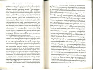 0 legado de Roma: Iluminando a idade das trevas, 400-1000
principalmence organizando suas pr6prias, isto e, criando um calendario
religioso cristao, com foco no Natal, em seguida na Quaresma, depois na
Pascoa e em Pentecostes, sobrecudo de dezembro a maio, estendendo-se
pelo resto do ano com as celebra<;6esdos santos locais. Esse ciclo de festas,
de fato, acabou por prevalecer sobre o calendario pagao: o tempo cristao
substituiu o tempo pagao. A forte enfase no domingo 9
· como o dia obri-
gar6rio de descanso, que, para o seculo VI, reforpva-se por milagres (de
acordo com Gregorio de Tours (m. 594), os trabalhadores agdcolas que
laborassem aos domingos ficariam aleijados, e as crian<;asfruto de rela<;6es
sexuais dominicais nasceriam aleijadas), tambem marcou, definitivamen-
te, a cristianiza<;ao do tempo. Mas as pessoas ainda mantiveram as "mas"
atirudes; elas encaravam os novos dias festivos cristaos da mesma forma
como viam os dias festivos pagaos, ou seja, como oportunidades para em-
briagarem-se ou divercirem-se, como Agostinho reclamava de uma festa
local em mem6ria de um marcir. 10
Essa forma de compreender o calenda-
rio cristao, atraves da frui<j:fopublica, em vez de (como Agostinho propos)
cantar salmos 11aigreja, era vista corno pagi pela maioria de nossas fontes,
mas, sem duvida, plenamente cristi aos olhos das pessoas que assim agiam;
e essa visao dupla iria permanecer por muito tempo.
Quase amesma coisa pode ser dita sobre a cristianiza<;io do espa<;o
geografico_Cultos pagaos tinham-se espalhado pela paisagem do lmperio
Romano; uma fonte sagrada aqui, um templo no topo da colina ali, cada
um, talvez, com sua pr6pria divindade; de fato, coda a paisagem compor-
tava porenciais elememos sagrados_ Na medida em que esses elemenros
foram lentamente proibidos ou destruidos, e novos sitios de culto cristao
foram construidos, de preferencia, em torno de tumulos de rnartires OU
santos rurais, havia um risco de que tais sitios dessem apenas uma aparen-
cia religiosa nova a antigas tradi<;:6es,corno acomeceu 110grande local de
culto rural de Saint-Julien, em Brioude, na Galia Central, localizado, sem
sombra de duvidas, no cumulo de um martir, mas tarnbem 110local anti-
gamente famoso porter sido um imporcante santuario de Marte e Mercu-
rio; a transi<;:aoparece ter acontecido em meados do seculo VY Afinal de
comas, aspessoas tambem seembriagavam sobre os tumulos dos martires;
ninguem sabe o que elas realmente estavam celebrando, o marrir ou o local
de culto uadicional. Talvez houvesse momentos em que os rituais, inclusive
as festividades, fossem inverridos tao significativamente que os peregrinos
102
Cultura e cren~a no mun do cristao romano
que chegassern ao mesrno sitio cukual percebessern que algo importance
cinha mudado, tal como prerendeu o papa Gregorio I, em 601, ao propor
aos missionirios da lnglacerra anglo-saxonica que assumissem o controle
de templos pagaos, mas for<;assemos devotos visitanres a comer os animais
que des tinham trazido para o sacrificio ritual. Mas calvez nio; a topogra-
6a cristi poderia ser suspeitosamente semelhance a paga.
12
Mas , nesse caso, a mudan(j'.aera passive!, apesar de tudo. Para co-
me<;ar,enquanto, aos olhos pagaos, coda paisagem podia ser luminosa, aos
olhos cristaos, apenas os locais de culto espedficos eram pontos de luz em
um espa<;:o,
de outro modo, secular. Estes eram sempre, ou logo se torna-
ram, asigrejas, ja que eram muito visiveis-Poucas igrejas foram diretamen-
te construidas sobre remplos ou dentro deles, e essas poucas eram quase
sempre urbanas. Nas cidades, de fato, as topografias cristas eram, no geral,
bem diferentes daquelas dos pagaos. A tradicional religiao publica tinha se
centrado nos predios cerimoniais ao redor do forum no cemro da cidade,
enquanto as igrejas de culro cristao 6cavam, muitas vezes, nos limites da ci-
dade, ou fora, nas areas de cemiterio. Como resultado, a atividade religiosa
urbana se tornou muito mais descemralizada, e as cidades, inclusive, tor-
naram-se espacialmente fragmencadas em algumas panes do lmperio (em
particular, na Gilia), com nucleos de pequenos assentarnentos em torno de
igrejas espalhadas e, em alguns casos, com o tradicional ccntro da cidade
deixado em ruinas. As vezes, isso acontecia porque os centros das cidades
pareciam demasiado pagaos, ou muito seculares; em Roma, apesar de ter-se
tornado a principal capital do cristianismo, nenhuma igreja foi construida
na ampla area do forum ate 526.13
lsso tambem estava vinculado a algumas
verdadeira s mudan<;:asnas ideias sobre o sagrado, e sobre o que causava a
conramina<;:io espirimaL A tradicional religiao greco-romana considerava
as pessoas falecidas muito perigosas e poluentes; nenhum adulto podia ser
enterrado denrro das muralhas da cidade ou em areas habitadas, e os cemi-
terios estavam codos alem da margem dos assentamentos. No entanto, os
marcires e outros santos erarn visros pelos cristaos como pessoas diferemes:
nao eram fomes de polui<;ao, mas, bem ao contrario, pessoas que deviam
ser veneradas (em alguns casos, inclusive, como se nao tivessem morrido).
Desde epocas tao remocas quanto o seculo IV, as reliquias dos santos co-
me<;:arama ser associadas as grandes igrejas; progressivamente, essasigrejas
6cavam dentro dos limites da cidade_ 0 poder positivo associado aqueles
103
 