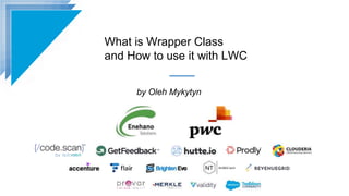 What is Wrapper Class
and How to use it with LWC
by Oleh Mykytyn
 