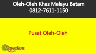 Oleh-Oleh Khas Melayu Batam
0812-7611-1150
Pusat Oleh-Oleh
 