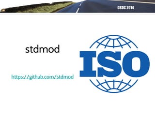OSDC 2014
stdmod
https://github.com/stdmod
 