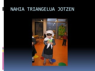 NAHIA TRIANGELUA JOTZEN