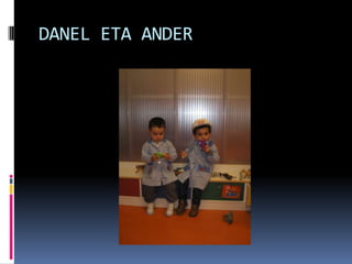 DANEL ETA ANDER