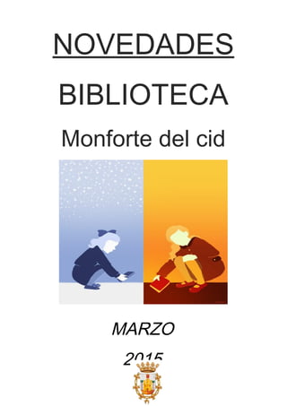 NOVEDADES
BIBLIOTECA
Monforte del cid
MARZO
2015
 
