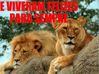 E VIVERAM FELIZES PARA SEMPRE 