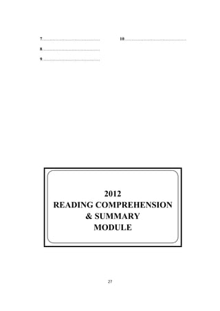 27
7………………………………… 10……………………………………
8…………………………………
9…………………………………
2012
READING COMPREHENSION
& SUMMARY
MODULE
 