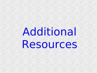 Additional
Resources
 