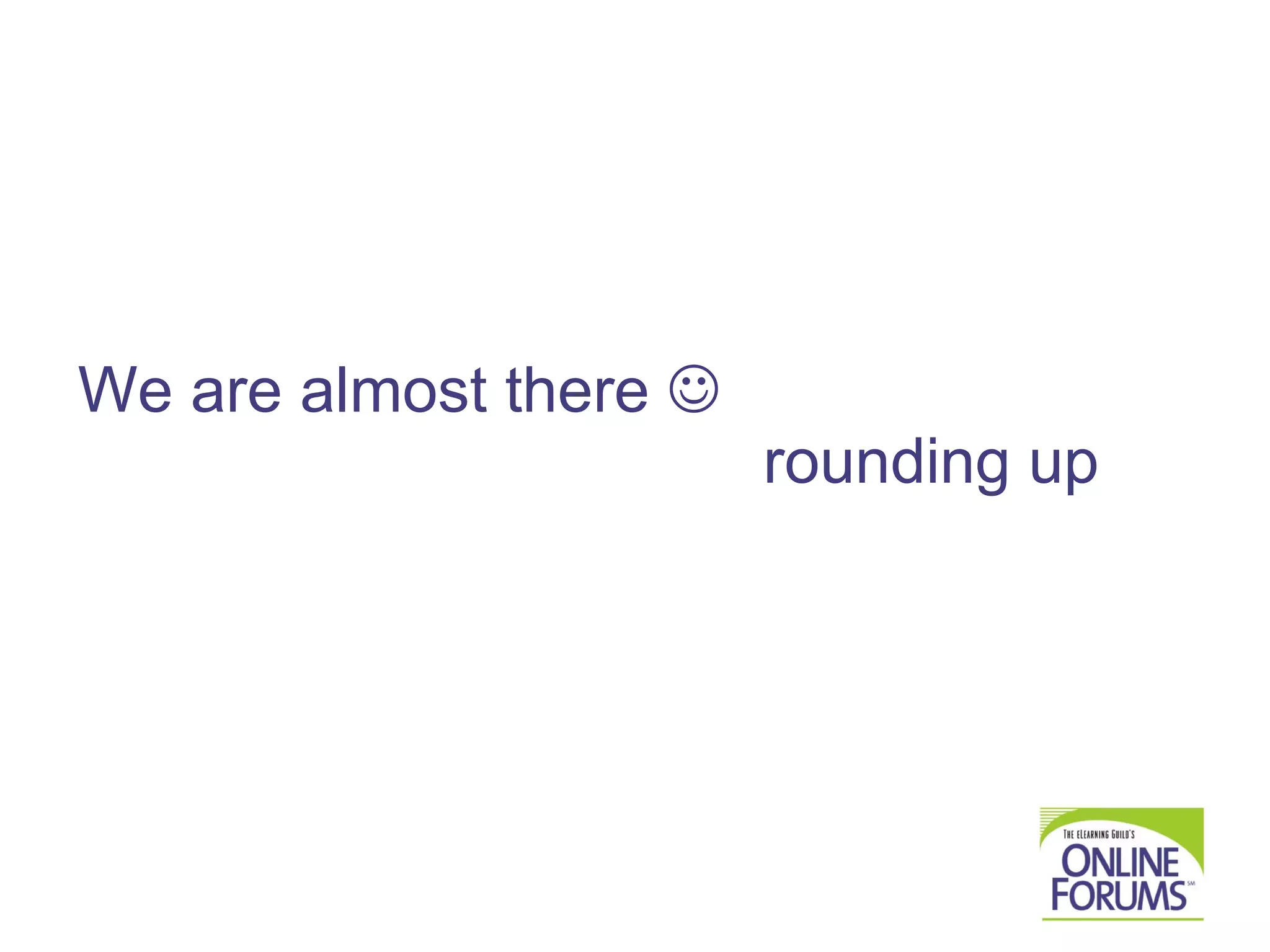 We are almost there     rounding up 