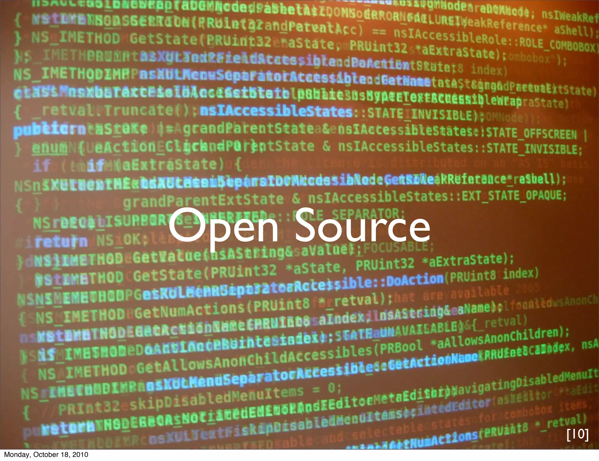 Open Source



                                         [10]
Monday, October 18, 2010
 