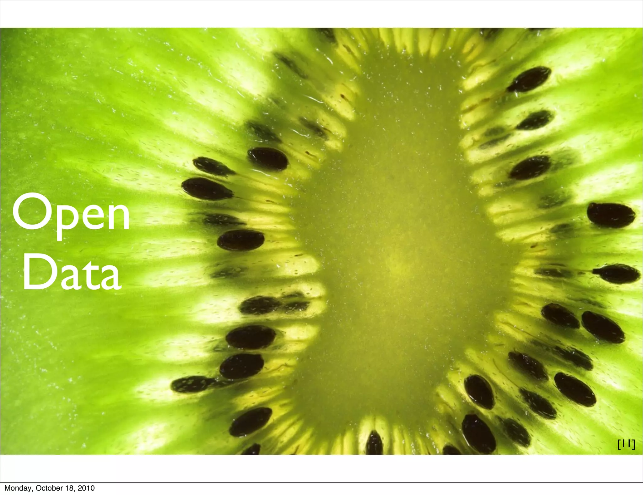 Open
 Data

                           [11]


Monday, October 18, 2010
 