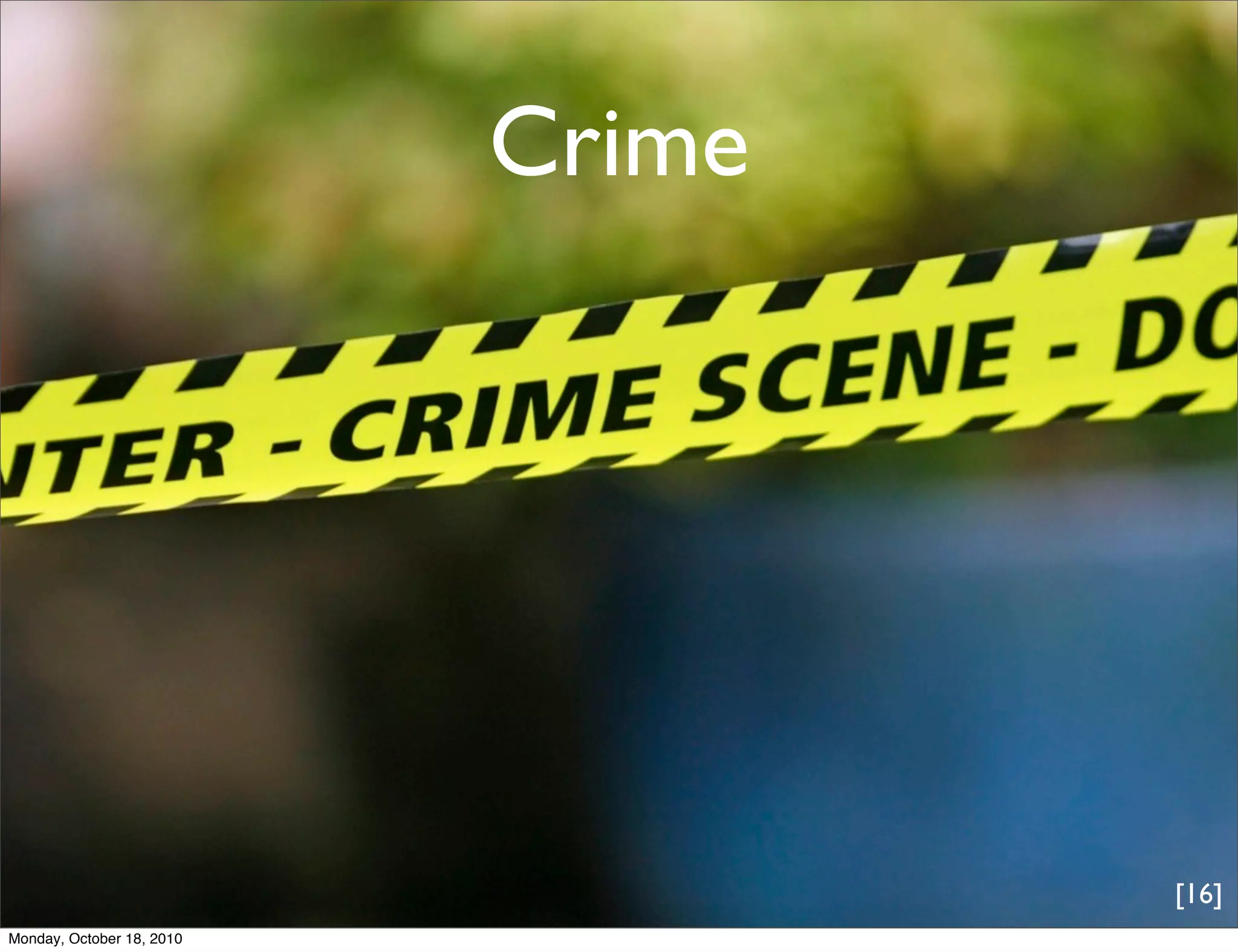 Crime




                                   [16]
Monday, October 18, 2010
 