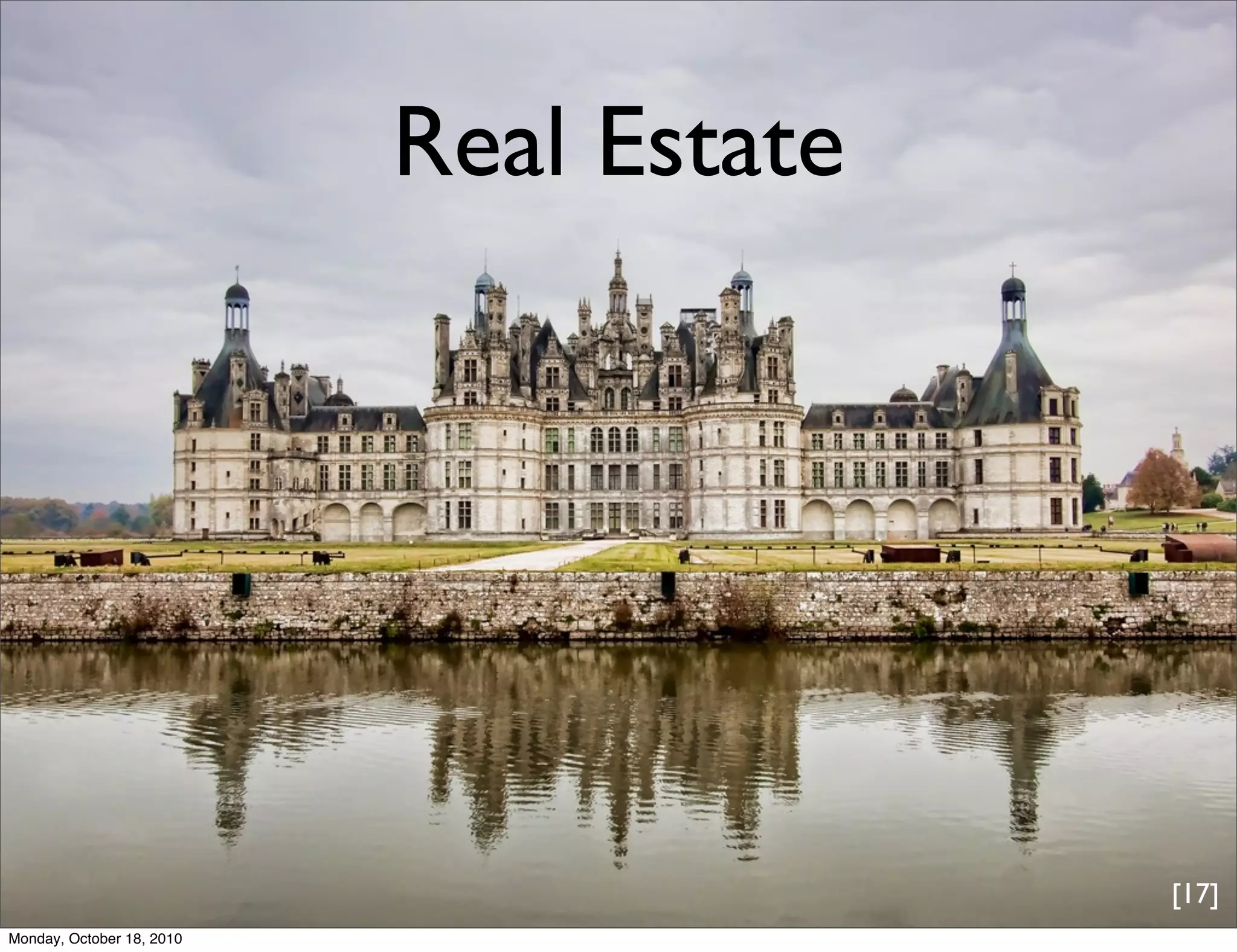 Real Estate




                                         [17]
Monday, October 18, 2010
 