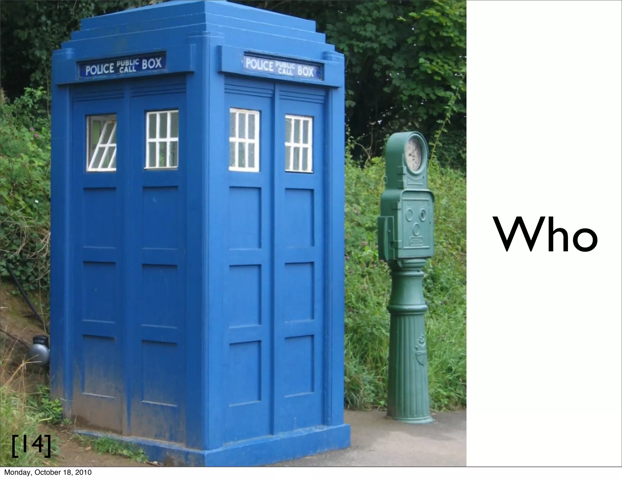 Who


 [14]
Monday, October 18, 2010
 