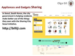  
Appliances	
  and	
  Gadgets	
  Sharing	
  
____________________________	
  
In	
  Seoul,	
  South	
  Korea,	
  the	
  c...