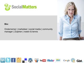 Bio: Ondernemer | marketeer | social media | community manager | Zutphen | roeien & tennis 