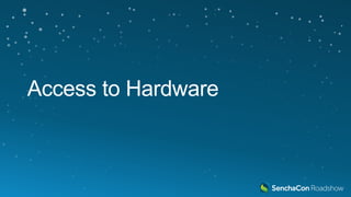 Access to Hardware
 