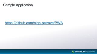Sample Application
https://github.com/olga-petrova/PWA
40
 