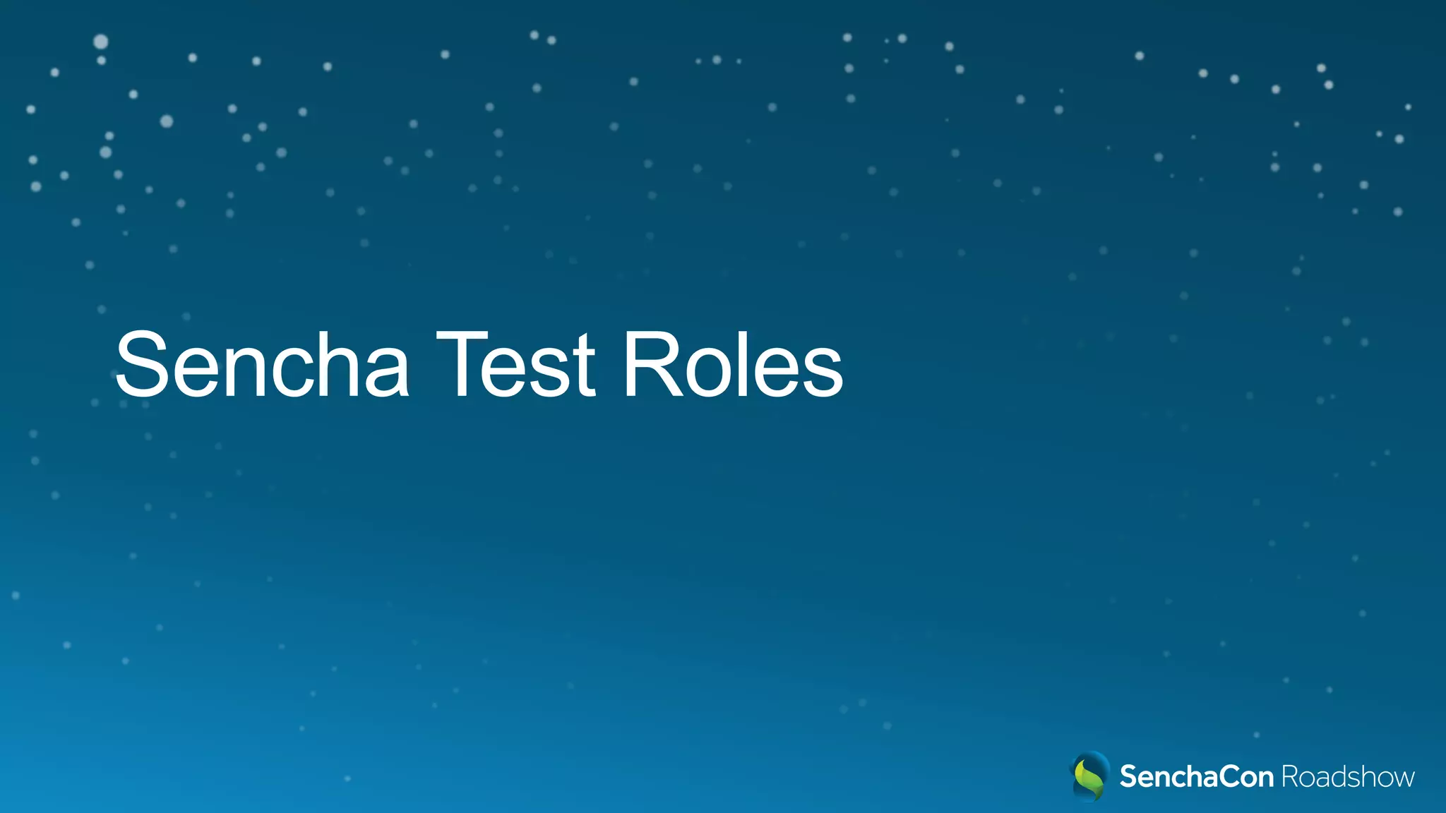 Sencha Test Roles
 