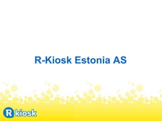 R-Kiosk Estonia AS
 