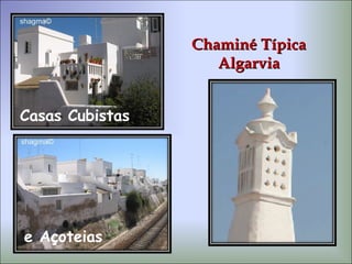 Chaminé Típica Algarvia Casas Cubistas e Açoteias 