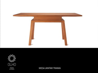 MESA JANTAR TRAMA
 