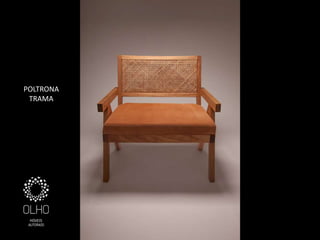 POLTRONA
 TRAMA
 