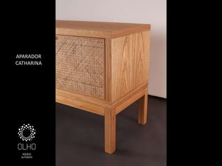 APARADOR
CATHARINA
 