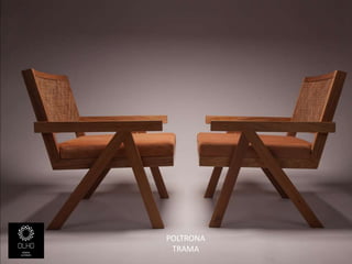 POLTRONA
 TRAMA
 