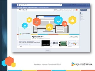 Por Fábio Ricotta - OlhoSEO SP 2013
 