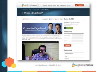 Por Fábio Ricotta - OlhoSEO SP 2013
 