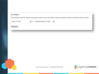 Por Fábio Ricotta - OlhoSEO SP 2013
 