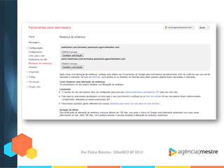 Por Fábio Ricotta - OlhoSEO SP 2013
 