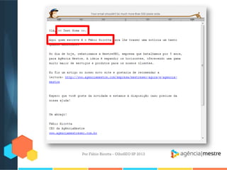 Por Fábio Ricotta - OlhoSEO SP 2013
 