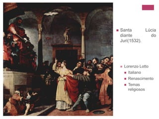 Santa Lúcia diante do Juri(1532).