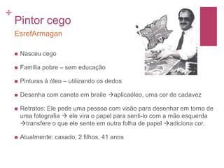 Doenças ocularesPintura da pontejaponesarealizada em 1899 eoutrarealizada em 1918. A diferença de nitideze de cores causadapelacatarataégritante.
