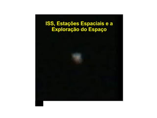 ISS, Estações Espaciais e a Exploração do Espaço 