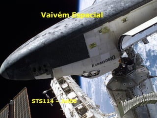 STS107 – Jan03 Rick D. Husband mission commander William C. McCool pilot Kalpana Chawla mission specialist David M. Brown,  mission specialist Ilan Ramon payload specialist Laurel B. Clark mission specialist Michael P. Anderson mission specialist Laboratórios Espaciais Vaivém Espacial STS114 – Jul05 