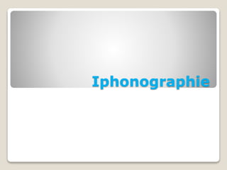 Iphonographie
 