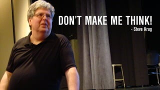 DON’T MAKE ME THINK!- Steve Krug
 