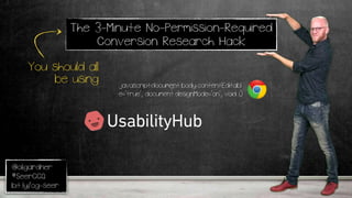 @oligardner
#SeerCCQ
bit.ly/og-seer
The 3-Minute No-Permission-Required
Conversion Research Hack
You should all
be using javascript:document.body.contentEditabl
e='true'; document.designMode='on'; void 0
 