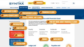 ebook! data sheet!
find out more about financials cloud!
quote!
case study!
calculator!
awards!
different cloud!
infographic!
procurement cloud
supply chain cloud!
please. choose. any. cloud.
financials cloud
 