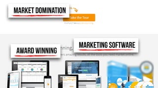 MARKET DOMINATION
AWARD WINNING
MARKETING SOFTWARE
 