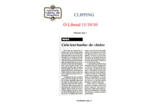 CLIPPING

O Liberal 11/10/10
     Magazine/ pág. 1




        Atualidades/ pág. 11
 