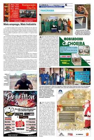 O LIBERAL Ed.1317 - Sexta-feira, 30 de novembro/2018
www.jornaloliberal.net
6OURO PRETO
PANORAMA
R. Sete de Setembro, 413 (próx. Matriz) - Cachoeira do Campo
3553-1642 98785-9075
Almoço - Jantar
Caldos - Porções
Pizzas - Bebidas
*Self Service
sem balança
*Servimos
MARMITEX
com entrega
em domícilio e
para empresas
Mais emprego, Mais Indústria
O vereador do Partido Verde de Ouro Preto, Chiquinho deAssis, falou essa
semana sobre a possibilidade de instalação de diversas empresas na cidade, gra-
ças a iniciativa de um Chamamento Público realizado com objetivo de oportu-
nizar que empresas interessadas se instalem em terrenos do município de Ouro
Preto. O resultado foi publicado no dia 26 de novembro e 13 empresas foram
classificadas.
“Eu gostaria de fazer um elogio a dois companheiros do Partido Verde que
estão no Executivo da cidade, trabalhando muito e trazendo avanços significa-
tivos: o economista Ricardo Reis cuidando da área de Indústria e Comércio,
vocacionadoessaáreaediversificandoasperspectivaseosecretáriodeIndústria
e Comércio, Felipe Vecchia. Eles conseguiram fazer algo muito importante que
é um Chamamento Público, deixando em aberto a possibilidade das empresas
manifestarem interesse em vir para nossa cidade. Esse chamamento foi um su-
cesso,nóstivemosmaisdeumadezenadeempresasquemanifestaraminteresse
em vir. Isso é perspectiva de geração de centenas de postos de emprego, poden-
do chegar a milhares de postos de emprego. É a possibilidade de diversificação
da nossa economia com empresas que primam por uma economia limpa, que
não estão ligadas diretamente à mineração, então se acontecerem outras crises
no setor minerário, nós temos a possibilidade de continuar gerando emprego
renda e fazendo movimentação financeira na nossa região.
É de enorme importância a manifestação das empresas em se instalarem
nos mais diversos locais de Ouro Preto como Cachoeira do Campo e Antônio
Pereira, por exemplo, aqui eu destaco a luta do companheiro Vander Leitoa do
Partido Verde em legitimar o Polo Industrial deAntônio Pereira, oportunizando
empresas lá também em breve.
Queria lembrar que em 2012 nós tivemos a Concorrência Pública 13/2012
e tivemos empresas selecionadas à época. Gostaria de deixar claro a todas essas
empresasqueelastêmonossoapoioparapoderemconsolidaroquesepropuse-
ram a realizar em 2012 e darmos mais passos na diversificação da nossa econo-
mia e da oportunidade de emprego. O desemprego está cada vez maior, mas nós
não vamos desistir de lutar por essa pauta de emprego, renda e diversificação da
economia. Parabenizo mais uma vez os companheiros que vêm trabalhado den-
tro do governo para oportunizar aos ouropretanos a possibilidade de emprego e
renda. É isso aí, ninguém faz nada sozinho!!!”.
Visita ao
local
onde seria
instalado
o Pólo
Industrial
de
Cachoeira
do Campo
Nesta quinta-feira, 29, quem
completou mais uma primavera
foi Jeferson Faria. Felicidades ao
futuro Técnico em Mineração!
ASanta Casa da Misericórdia de Ouro
Preto, em parceria com a MG Trans-
plantes, realizou na manhã de quinta-feira
(22) a quarta captação de múltiplos órgãos
para transplantes. Todo o procedimento foi
feito após a permissão da família.Adoação
irá beneficiar e melhorar a qualidade de vi-
da de pessoas que estão na fila à espera de
um transplante a partir deste ato de amor ao
próximo. O paciente tinha 57 anos e teve a
morte encefálica confirmada por meio de
exames realizados seguindo rigorosamente
todos os itens descritos em um protocolo
específico. O trabalho desempenhado por
toda equipe da UTI (técnicos, enfermeiros,
administrativos e equipe multidisciplinar),
juntamente com a CIHDOTT (Comissão
Intra-Hospitalar de Doação de Órgãos e
TecidosparaTransplantes),doBlocoCirúr-
gico, equipe do Hospital Felício Roxo e do
Corpo de Bombeiros, reflete o compromis-
so assumido pela Santa Casa em prestar um
atendimento de qualidade.
Aequipe do projeto Infâncias:
Arte e Cultura, que trabalha
com crianças no Auta de Souza,
no bairro Morro Santana, convida
para a segunda Mostra do Projeto
com o encerramento das ativi-
dades deste ano. Há dois anos o
projeto Infâncias: Arte e Cultura
tem atuado no desenvolvimento
social das crianças da comuni-
dade do Morro Santana, através
da arte-educação, promovendo o
ensino da dança, música e do tea-
tro. O projeto atende, hoje, cerca
de 300 crianças, que se tornaram
coautoras das mais diversas obras
de arte. O Evento, que acontece
nos dias 30 de novembro, 3, 4 e 5
de dezembro, contará com ensaio
aberto, mostra de filmes e exposi-
ção, abordando o florescimento do
projeto no ano de 2018.Aapresen-
tações acontecerão no Grupo As-
sistencial Auta de Souza, que fica
na rua 24 de Junho, 185, no Morro
Santana.
110 anos da Escola D. Pedro II! A escola D. Pedro II em Ouro Preto já conta com uma década
além do centenário, o que a consolida como uma das instituições de ensino mais tradicio-
nais da cidade de Ouro
Preto. Toda a comunidade
escolar, sob auspícios dos
líderes Rita e Roberto Ar-
lindo, se reuniram no dia
23/11, para uma festa muito
animada. Parabéns!
D'Oli Fotografia
 