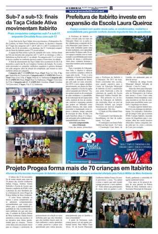 O LIBERAL Ed.1317 - Sexta-feira, 30 de novembro/2018
www.jornaloliberal.net
8ITABIRITO
Prefeitura de Itabirito investe em
expansão da Escola Laura Queiroz
Espaço contará com quatro novas salas, ar condicionados, vestiários e
acessibilidade para garantir conforto durante importante fase do aprendizado
A Prefeitura de Itabirito va-
loriza e investe cada vez mais em
Educação. Desta vez, as ações es-
tão voltadas para a expansão da Es-
cola Municipal Laura Queiroz. No
local, serão instaladas quatro salas
deaulamodulares,comcapacidade
parareceber30alunoscada.Osno-
vosespaçoscontarãocomarcondi-
cionadoeacessibilidadeparamaior
conforto de alunos e professores.
Além disso, vestiários feminino e
masculinotambémserãoinstalados
na escola.
Para a secretária de Educação,
Ana Góis, o objetivo é oferecer
mais conforto e ampliar a oferta de
vagas pela escola. “Com a nova
instalação, a Escola Laura Queiroz
irá atender a demanda de alunos,
que está cada vez mais crescente.
Em 2019, o novo espaço atenderá,
primeiramente, aos alunos do Mar-
zagão, enquanto a Escola da região
estiver passando por reforma”. Ou-
tros pontos positivos da construção
de salas modulares é a possibilida-
dederealocaçãodeumespaçopara
outro, ausência de lixo de constru-
ção, conforto e segurança, paredes
que podem ser utilizadas como
quadros brancos, não mais sendo
necessário a manutenção como re-
paros e pinturas, tempo reduzido
de execução de obra, 30 dias. Um
custo benefício eficaz. É a Educa-
ção primando pela modernização e
sustentabilidade em obras
Governo comprometido
com a Educação
Uma das pautas primordiais
para a Prefeitura de Itabirito é
a Educação. De 2013 até hoje,
foram construídas três escolas,
uma quadra esportiva para o
Centro de Educação Municipal
de Itabirito (Cemi) e atualmente
está sendo finalizada a obra de
cobertura de quadra da Escola
Municipal Natália Donada Me-
lilo. Pela primeira vez na his-
tória da Educação de Itabirito,
são realizadas obras em prol da
Educação Infantil, que sempre
funcionou em imóveis alugados
e inadequados. São elas:
• Criação do Polo Infantil Peter
Pan (Sesi)
• Construção Cmei Quintas dos
Inconfidentes em fase de acaba-
mento – 0 a 5 anos
•ConstruçãoCmeibairroPadre
Adelmoemfaseinicial–0a5anos
• Construção Cmei bairro de
Lourdes, em andamento para or-
dem de serviço
• Reforma da antiga Escola
Municipal Manoel Salvador de
Oliveira – Cmei 0 a 5 anos
Além das obras para Educação
Infantil, foram realizadas adequa-
ções no Poliesportivo da Carioca
para alocar o Cemi. Cinco salas
modulares foram instaladas e mais
uma encontra-se em fase de cons-
trução para possibilitar maior con-
forto e segurança aos alunos.
O ensino superior federal tam-
bém teve seu destaque na adminis-
tração. Foi realizada a federaliza-
ção do antigo Cefet, que se tornou
IFMG Campus Itabirito, trazendo
cursos de Engenharia para o mu-
nicípio, além dos cursos técnicos
oferecidos. Outras conquistas ain-
da estão por vir, como a reforma
do Cemi, por exemplo.
Projeto Progea forma mais de 70 crianças em Itabirito
Alunos de três escolas municipais de Itabirito concluíram curso de educação ambiental ofertado pela Polícia Militar de Meio Ambiente
O último dia 23 de novembro
foi de muita alegria para mais de
70 alunos das escolas Guilherme
Hallais França, Antônio Toledo
Sobrinho e Escola de Acuruí, que
lotaram o auditório do IFMG, com
a presença de seus familiares pa-
ra a formatura do curso Progea da
Policia Militar de MeioAmbiente.
O curso busca estimular os
alunos a serem competentes pa-
ra adotarem comportamentos
socioambientais que visem con-
tribuir para a sustentabilidade e
qualidade de vida, reconhecendo o
meio ambiente em que está inse-
rido. O soldado da Policia Militar
de MeioAmbiente Charles Soares
ministrou o curso nas escolas e vê
na iniciativa uma ótima oportu-
nidade para as crianças. “Temos
como ideia com esse projeto trazer
para as crianças o sentimento de
pertencimento em relação ao meio
ambiente para que elas entendam
que elas também fazem parte do
meio ambiente e, assim, aprendam
a cuidar, preservar e passar esse
aprendizado para outras pessoas,
principalmente para as famílias e
suas comunidades”.
A partir da formatura, cada
criança passa a ser um agente am-
biental mirim. Para Maria Clara
Alves, 10, da Escola Municipal
GuilhermeHallaisFrança,foimui-
to proveitoso o curso. “Eu adorei
o curso e espero que todo mundo
consiga preservar o meio ambien-
te”.Todos alunos que participaram
do curso, além de ganhar o certi-
ficado, ganharam a carteirinha de
agente ambiental mirim.
Esse curso só foi possível de-
pois de uma parceria da Policia
Militar de Meio Ambiente com a
Secretaria Municipal de Educação.
Sub-7 a sub-13: finais
da Taça Cidade Ativa
movimentam Itabirito
Praia conquistou categorias sub-7 a sub-11,
enquanto Circulista ficou com sub-13
A reta final da da Taça Cidade Ativa movimentou o Poliesportivo Pe-
dro Cardoso, no bairro Nossa Senhora de Fátima. As decisões e disputas
de 3º lugar das categorias sub-7, sub-9, sub-11 e sub-13 acontecerem no
sábado, dia 24 de novembro, e no domingo, dia 25. A principal competi-
ção de futsal de Itabirito reuniu 375 jovens atletas.
Aequipe da Praia soltou o grito de campeão três vezes: vitórias diante
da Vila nas decisões das categorias sub-7 e sub-9, no domingo, e sobre o
Itabiritense na final do sub-11, no sábado. Na categoria sub-13, o Circulis-
ta levou a melhor no confronto decisivo contra o Ferroviário, no sábado.
A festa de encerramento da Taça Cidade Ativa acontecerá no dia 8 de
dezembro, a partir das 9h, no Complexo Turístico da Estação. No evento,
serão premiados os campeões, artilheiros, jogadores e goleiros destaque
em cada categoria, além da seleção da competição, que reunirá os cinco
melhores atletas por categoria.
Categoria sub-7 / CAMPEÃO: Praia; Final: Praia 5x1 Vila. 3º lu-
gar: Santa Rita 4x3 Ferroviário. Categoria sub-9 / CAMPEÃO: PraiaA,
Final: Praia A 6x2 Vila; 3º lugar: Praia B 1x7 Itabirense.Categoria sub-
11 / CAMPEÃO: Praia; Final: Praia 5x3 Itabirense; 3º lugar: Ferroviário
8x3 Vila. Categoria sub-13 / CAMPEÃO: Circulista; Final: Circulista
7x4 Ferroviário; 3º lugar: VilaA7x3 Itabirense.
 